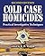 Cold Case Homicides: Practical Investigative Techniques, Second Edition (Practical Aspects of Criminal and Forensic Investigations)