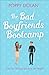 The Bad Boyfriends Bootcamp