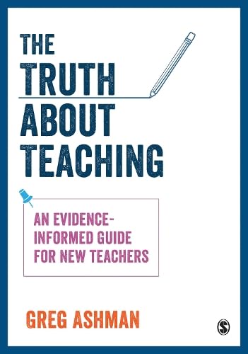The Truth about Teaching: An evidence-informed guide for new teachers (Kindle Edition)