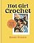 Hot Girl Crochet: Fun & eas...