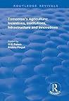 Tomorrow's Agriculture: Incentives, Institutions, Infrastructure and Innovations - Proceedings of the Twenty-Fouth International Conference of Agricultural Economists: Incentives, Institutions, Infrastructure and Innovations - Proceedings of the Twenty...
