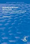 Multinational Business Service Firms: Development of Multinational Organization Structures in the UK Business Service Sector