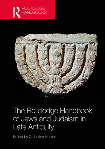 The Routledge Handbook of Jews and Judaism in Late Antiquity (Hardcover)