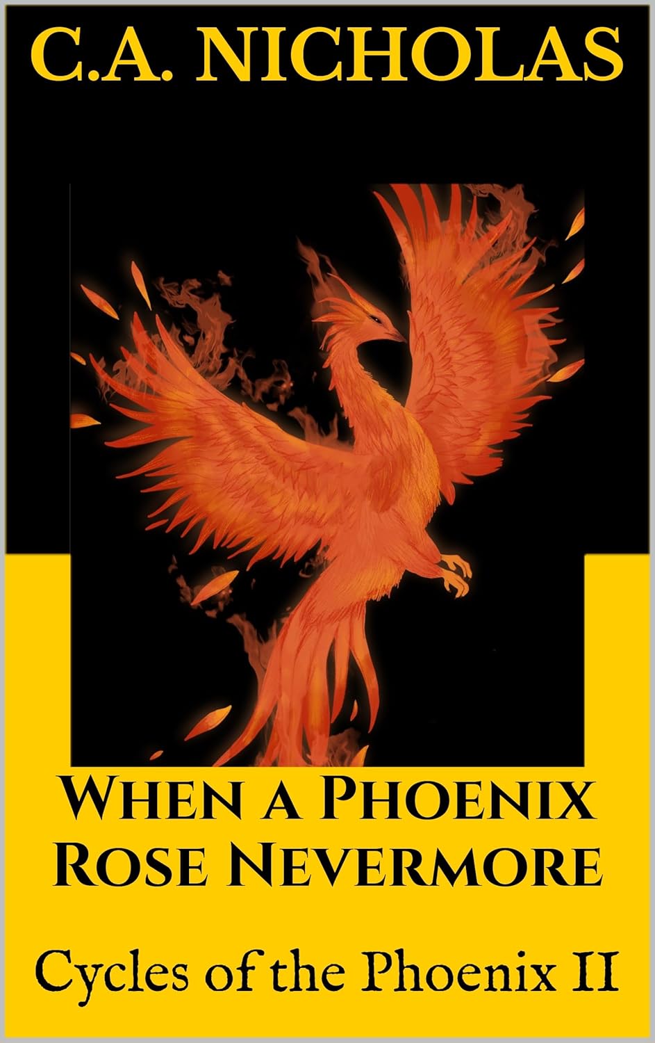 When a Phoenix Rose Nevermore: Cycles of the Phoenix II (Cycles of the Phoenix Saga (Gold Edition))