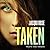 Taken