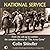 National Service: From the Call-up to Combat: The Complete History of “The Army Game”