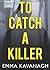 To Catch a Killer