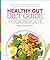 Healthy Gut Diet Guide + Cookbook by Gavin Pritchard