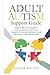 Adult Autism Support Guide:...