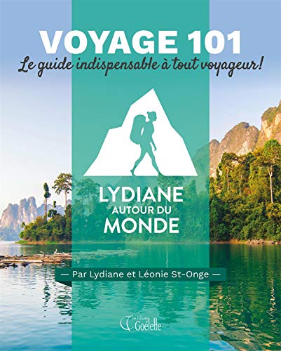 Voyage 101 : Le guide indispensable à tout voyageur! (Paperback)