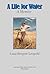 A Life for Water: A Memoir,...