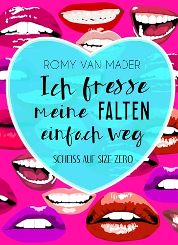 Ich fresse meine Falten einfach weg (Kindle Edition)