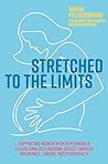 Stretched to the Limits: Supporting Women with Hypermobile Ehlers-Danlos Syndrome (hEDS) Through Pregnancy, Labour, and Postnatally Book cover for Stretched to the Limits: Supporting Women with Hypermobile Ehlers-Danlos Syndrome (hEDS) Through Pregnancy, Labour, and Postnatally