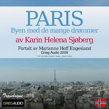 Paris – Byen med de mange drømmer