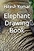 Elephant Drawing Book