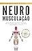 Neuro Musculação by Matheus Martins Soares
