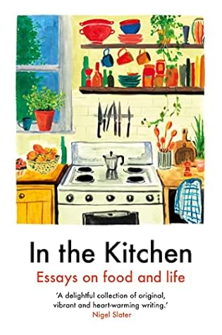 In the Kitchen: Essays on Food and Life