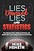 Lies, Damned Lies and Statistics: How Obsolete Stats, Hidebound Thinking, and Human Bias Create College Football Controversies