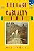 The Last Casualty: How a Vi...