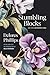Stumbling Blocks and Other Unfinished Work