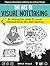 The Art of Visual Notetaking: An Interactive Guide to Visual Communication and Sketchnoting