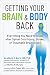 Getting Your Brain and Body Back by Bradford C. Berk Getting Your Brain and Body Back by Bradford C. Berk