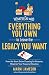 What to Do with Everything You Own to Leave the Legacy You Want: From-the-Heart Estate Planning for Everyone, Whatever Your Financial Situation