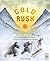 Gold Rush: The untold story...