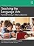 Teaching the Language Arts: Forward Thinking in Today's Classrooms