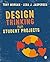 Design Thinking for Student Projects