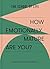 How Emotionally Mature Are You?: A Guide to Psychological Adulthood
