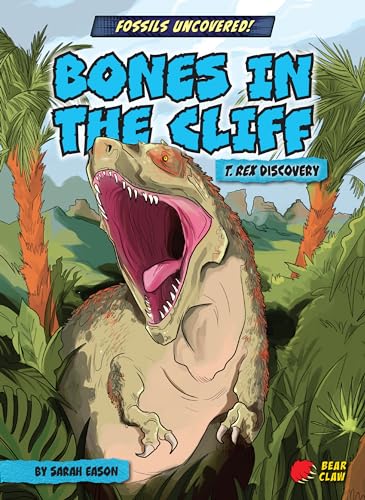 Bones in the Cliff: T Rex Discovery (Fossils Uncovered!)