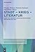 Stadt − Krieg − Literatur: ...