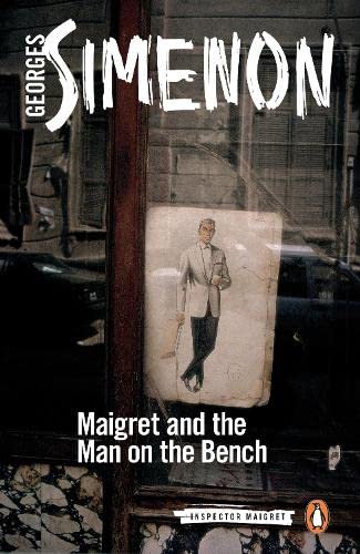 Maigret and the Man on the Bench: Inspector Maigret #41