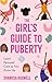 The Girl's Guide to Puberty...