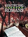 Discipling Through Romans Study Guide: Verse-by-Verse Through the Book of Romans