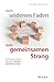 Vom seidenen Faden zum gemeinsamen Strang by Eberhard Schmidt