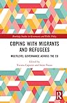 Coping with Migrants and Refugees (Routledge Studies in Governance and Public Policy)