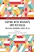 Coping with Migrants and Refugees (Routledge Studies in Governance and Public Policy)