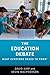 The Education Debate: What ...