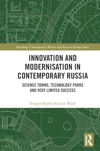 Innovation and Modernisation in Contemporary Russia (Routledge Contemporary Russia and Eastern Europe Series)