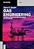 Gas Engineering: Vol. 2: Composition and Processing of Gas Streams
