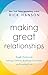 Making Great Relationships: Simple Practices for Solving Conflicts, Building Connection and Fostering Love