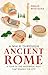 A Walk Through Ancient Rome: A Guide to the Landmarks that Shaped the City's History
