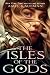 The Isles of the Gods (The Isles of the Gods, #1)