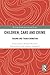 Children, Care and Crime by Alison Gerard
