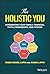 The Holistic You: Integrating Your Family, Finances, Faith, Friendships, and Fitness