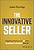 The Innovative Seller by Jake Dunlap