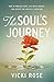 The Soul's Journey by Vicki Rose