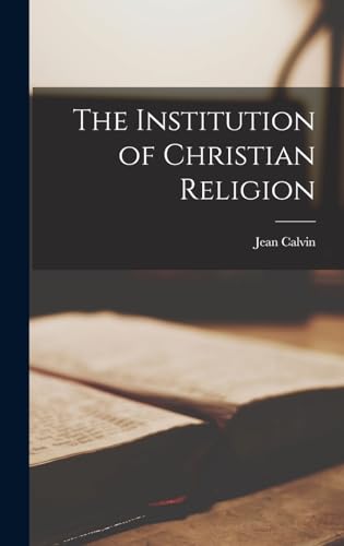 The Institution of Christian Religion